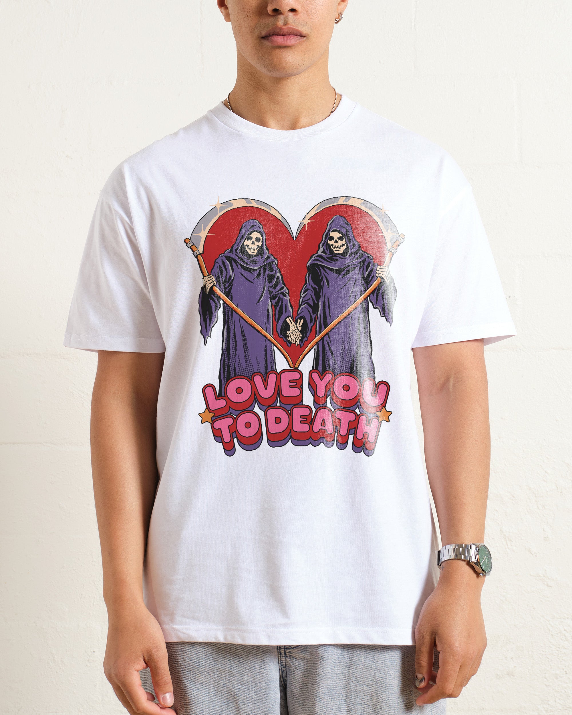 Love You To Death T-Shirt