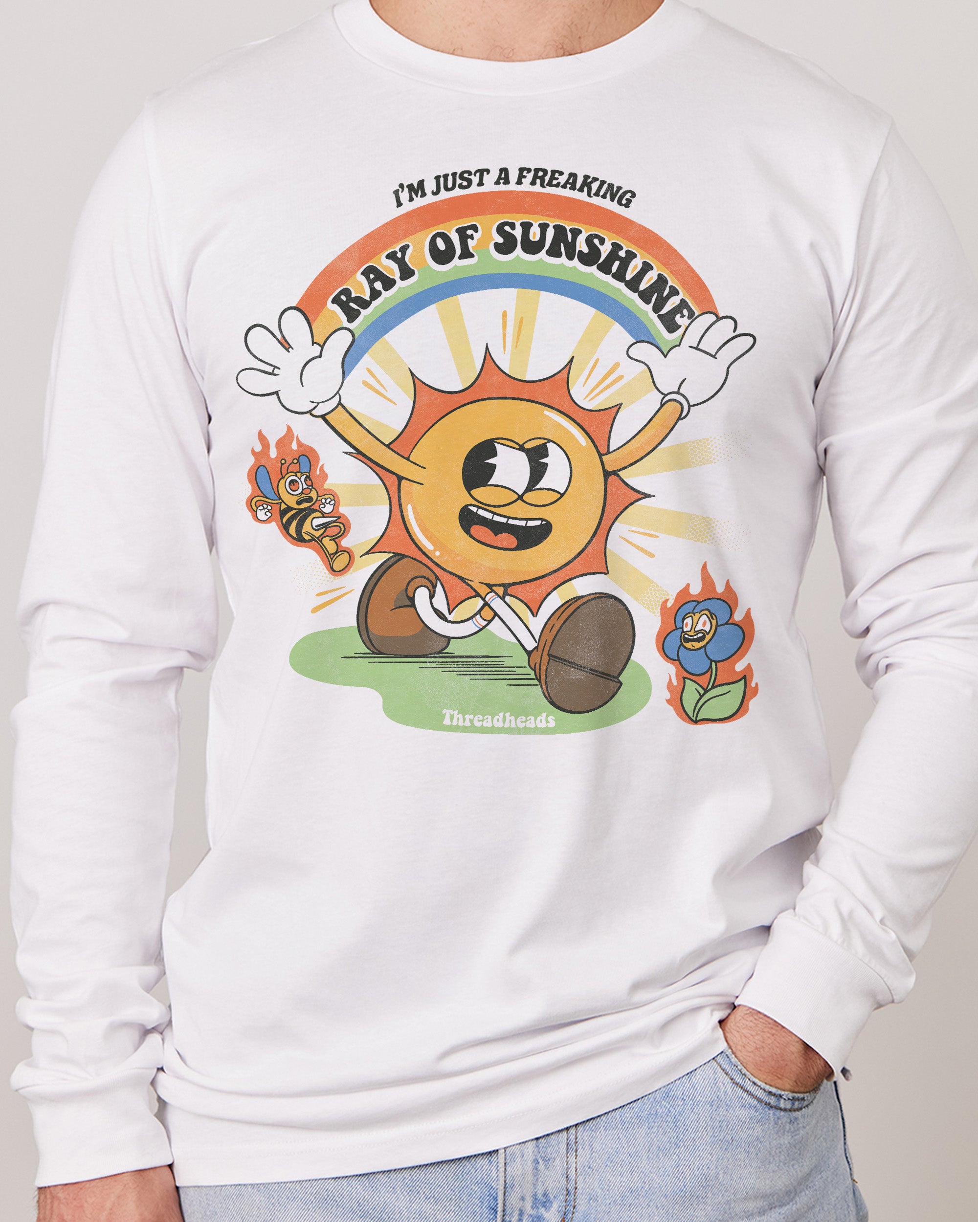 I'm Just a Freaking Ray Of Sunshine Long Sleeve