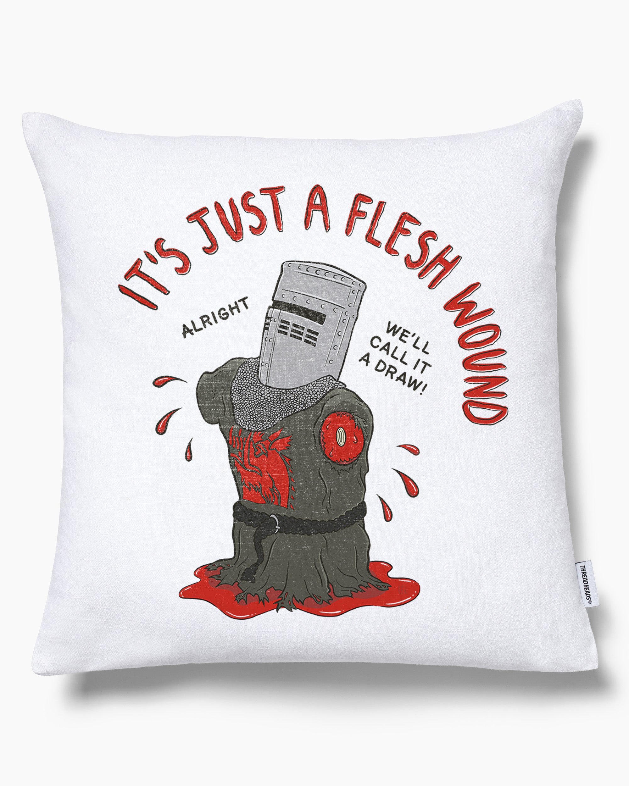 It's Just a Flesh Wound Cushion