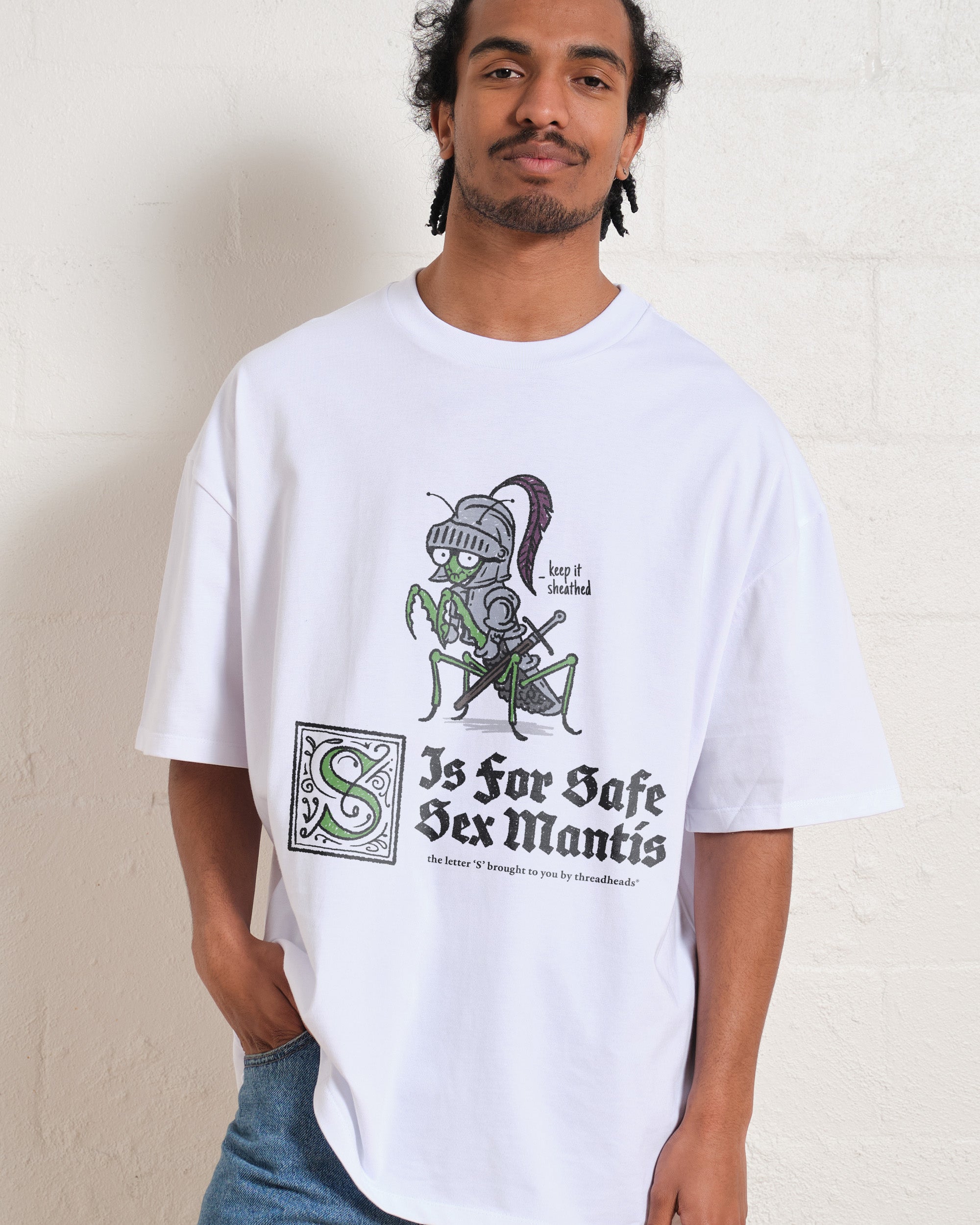 S is for Safe Sex Mantis Oversized Tee