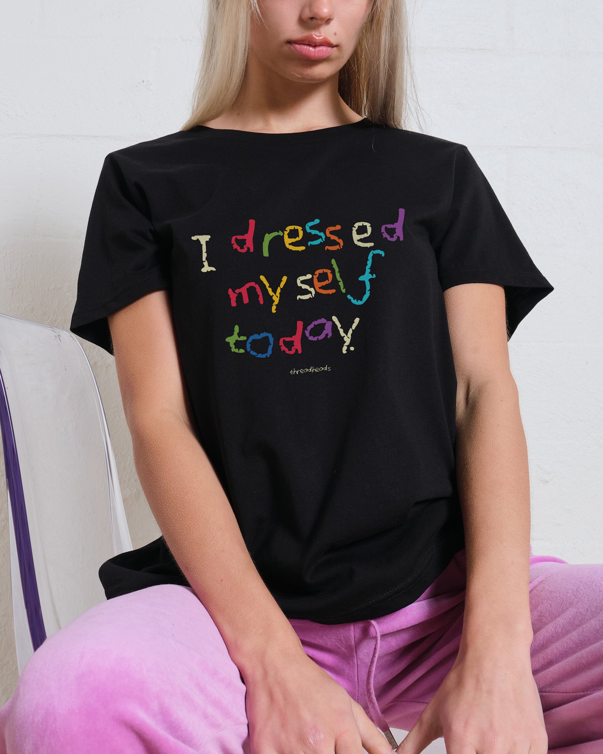 I Dressed Myself Today Women's Tee