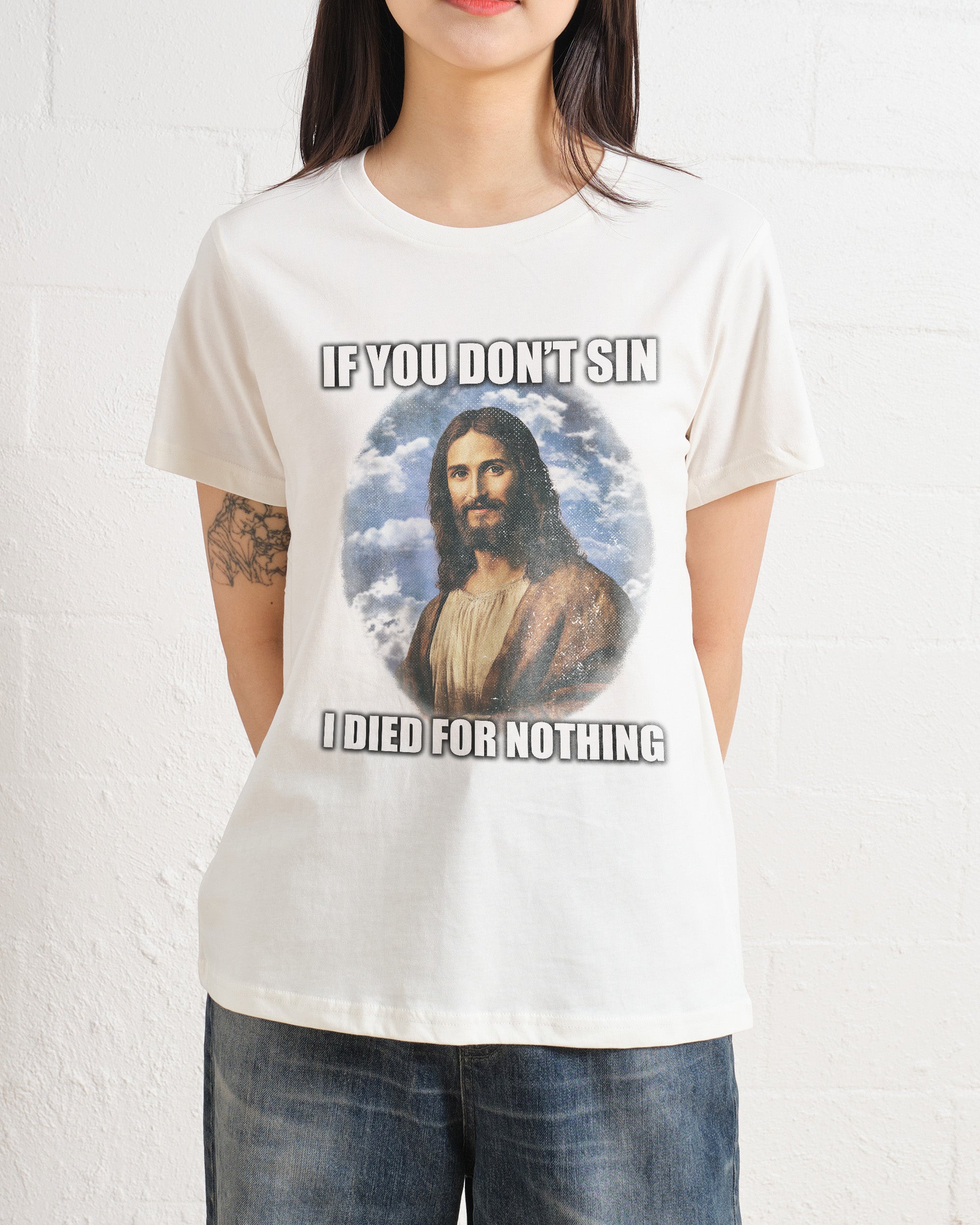 If You Don't Sin Jesus T-Shirt #gender_women's