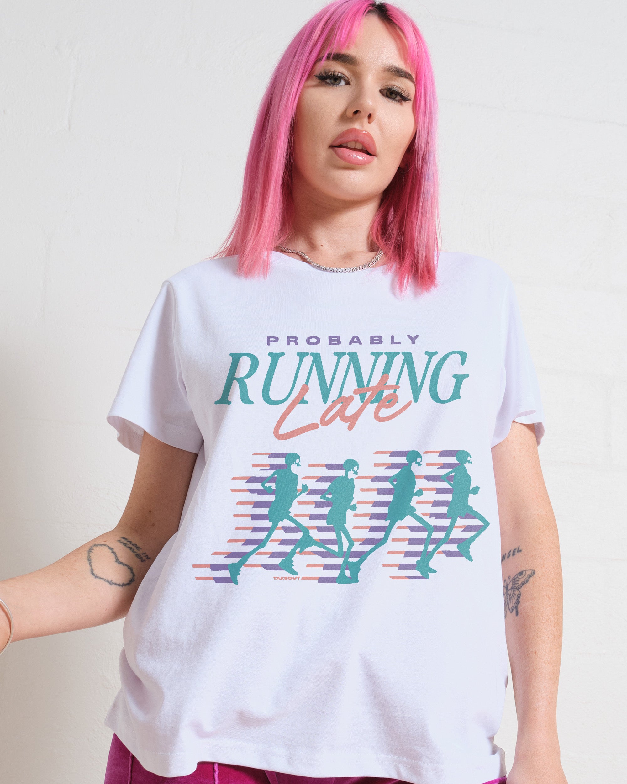 Probably Running Late T-Shirt #gender_women's