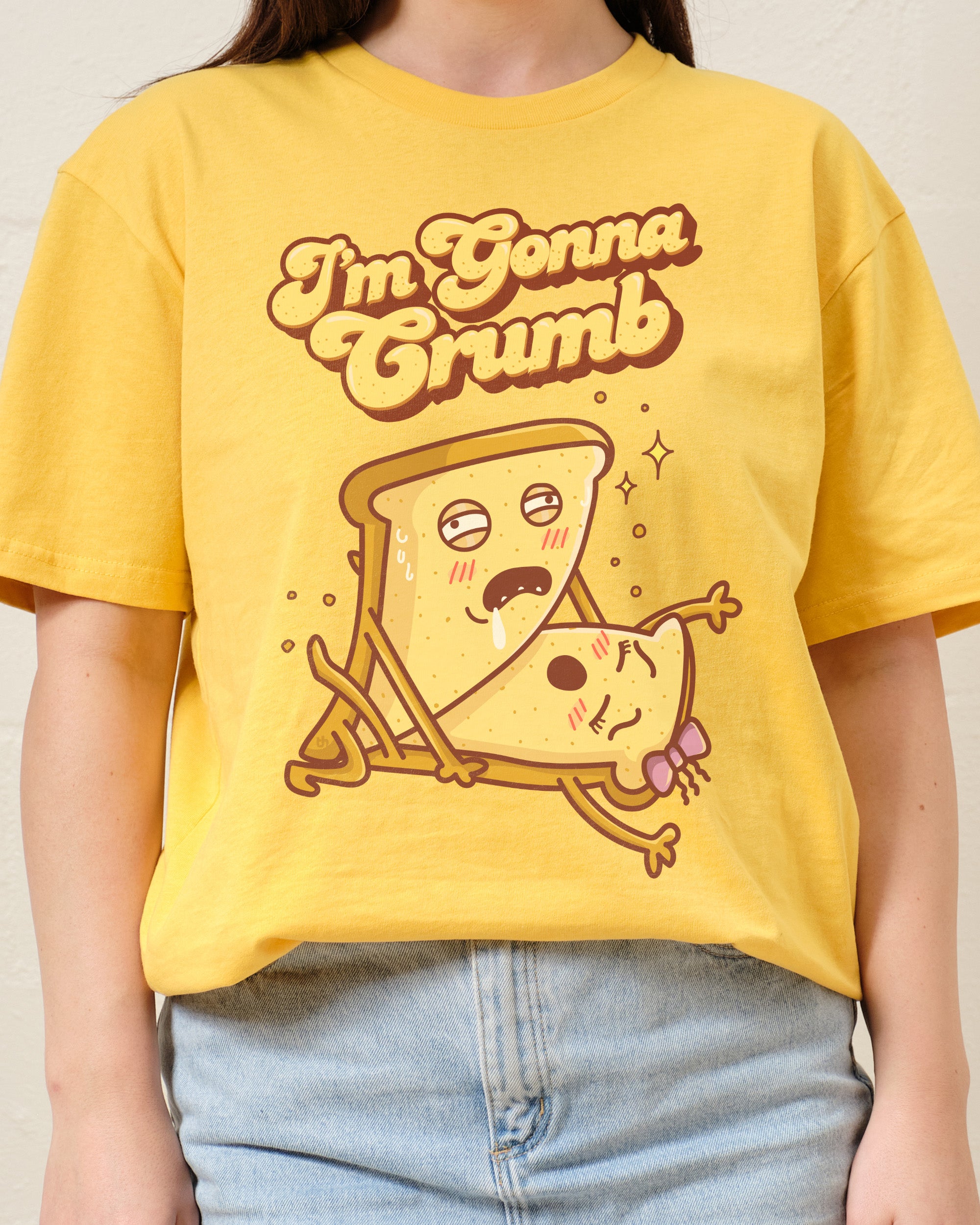 I'm Gonna Crumb T-Shirt