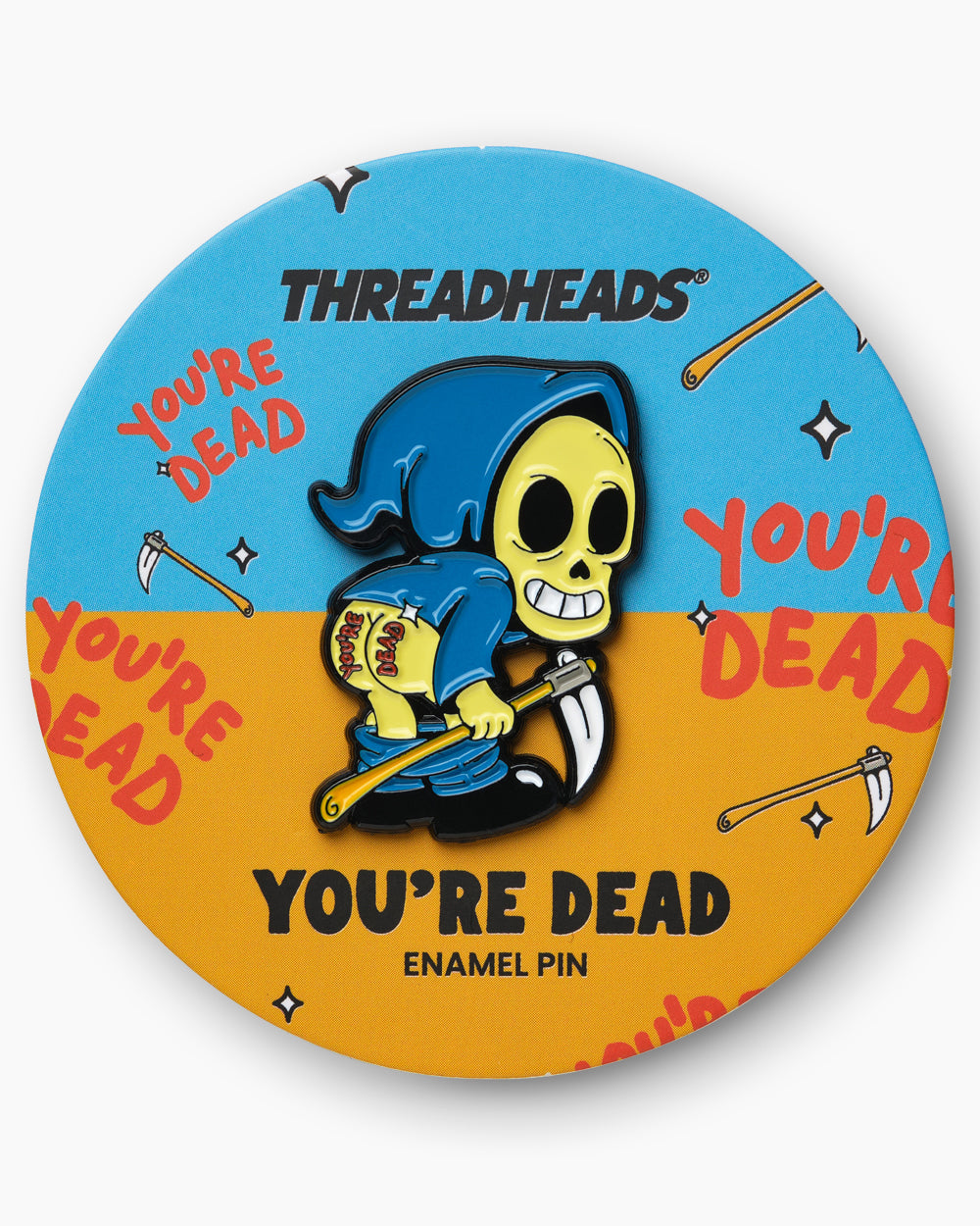 You're Dead Enamel Pin | Threadheads Exclusive