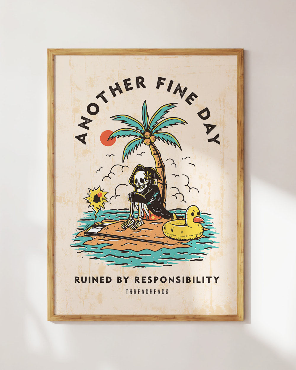 Another Fine Day Ruined by Responsibility Art Print Australia Online #colour_natural