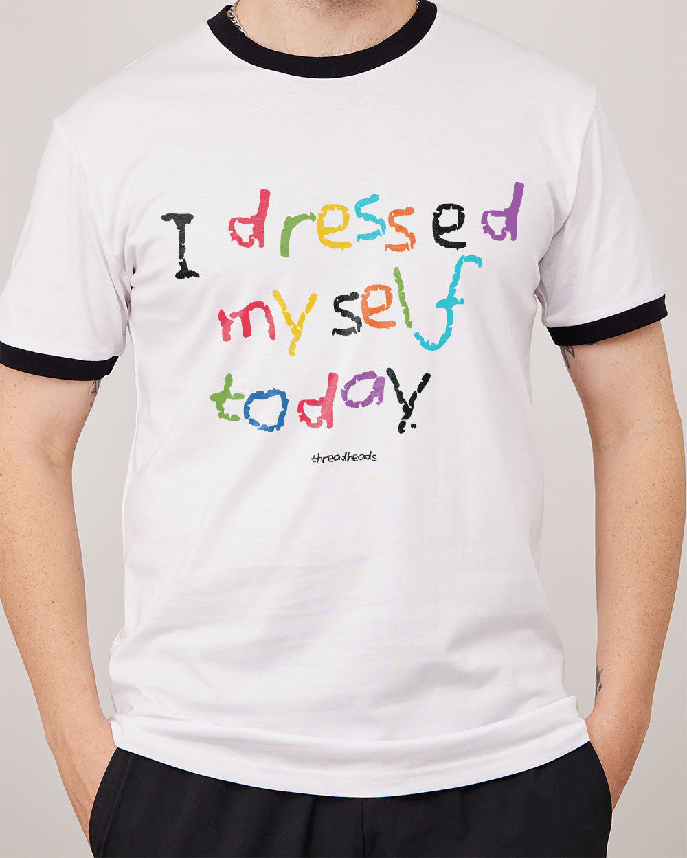 I Dressed Myself Today T-Shirt Australia Online #colour_black ringer
