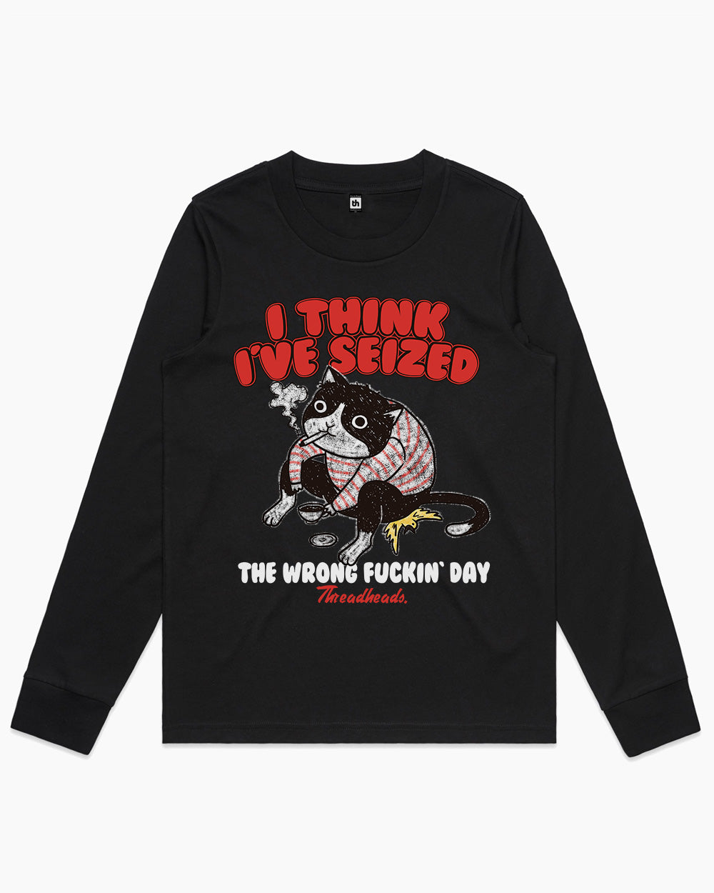 I Think I've Seized The Wrong Fucking Day Long Sleeve Australia Online #colour_black