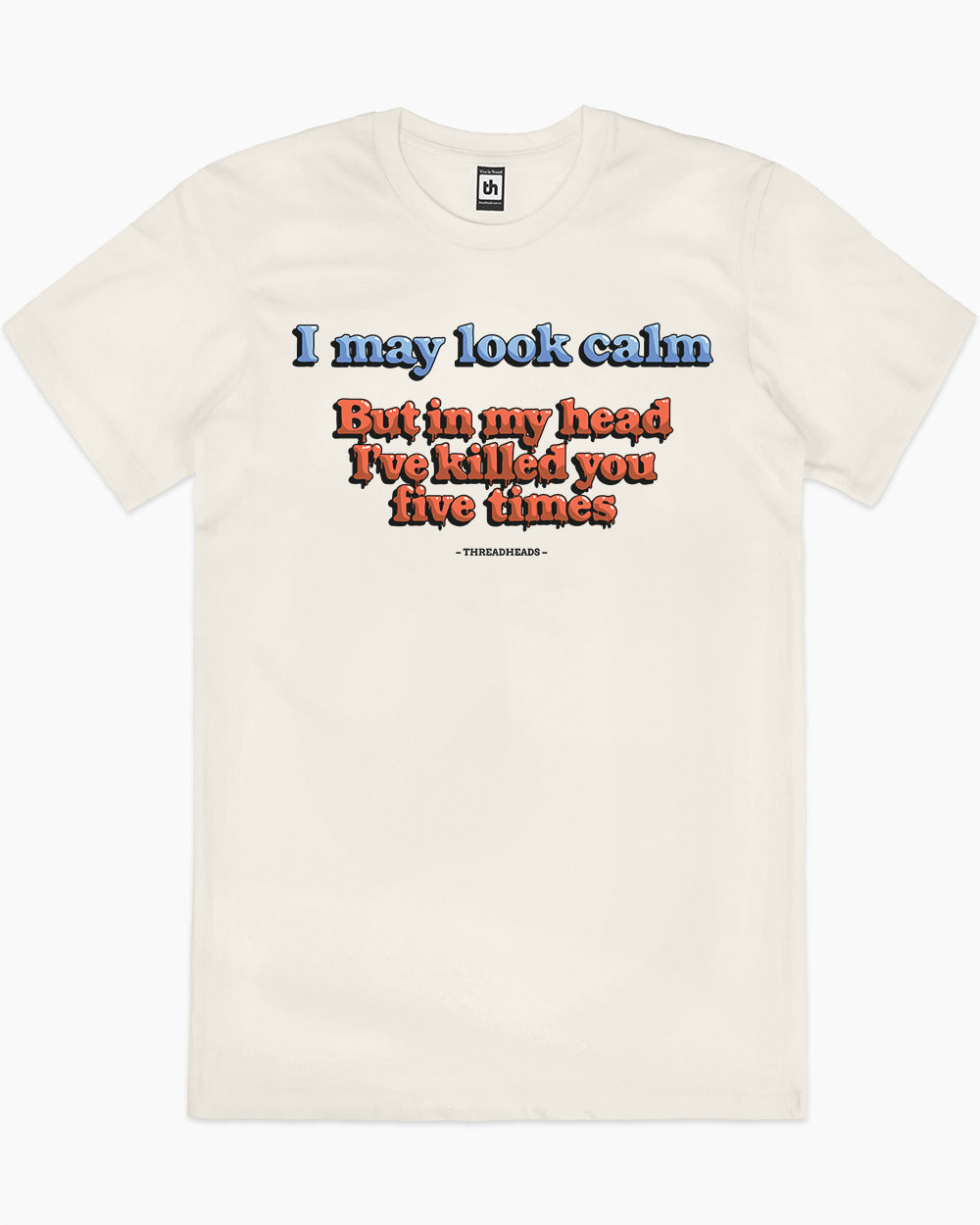 I May Look Calm But In My Head T-Shirt Australia Online #colour_natural