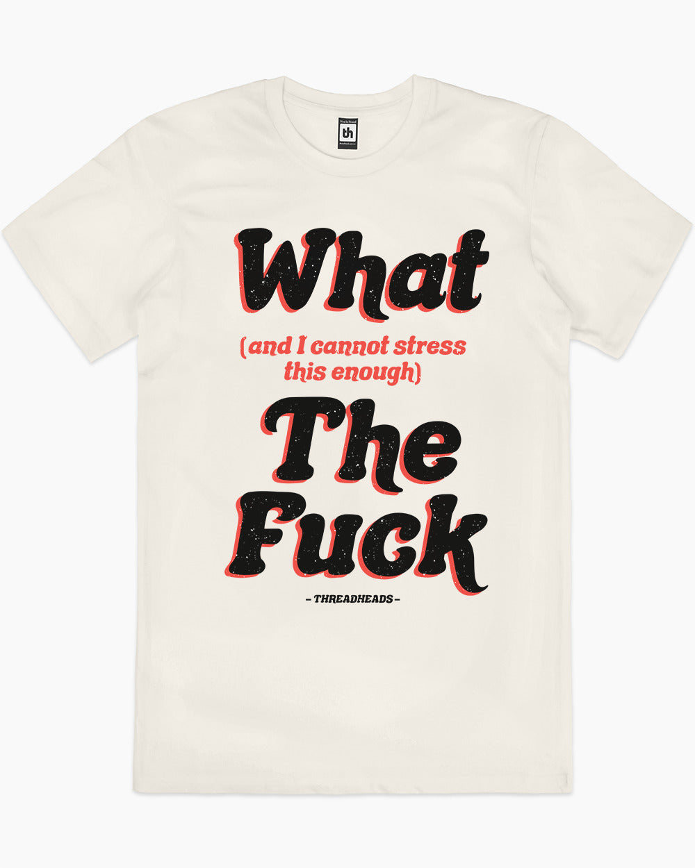 What (and I can't stress this enough) The Fuck T-Shirt Australia Online #colour_natural