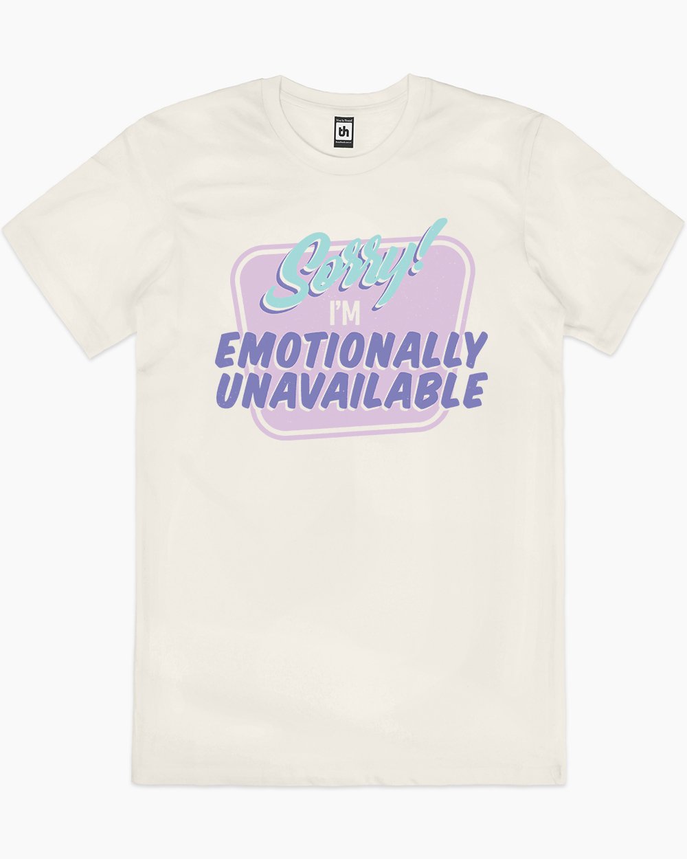 Emotionally Unavailable T-Shirt Australia Online #colour_natural