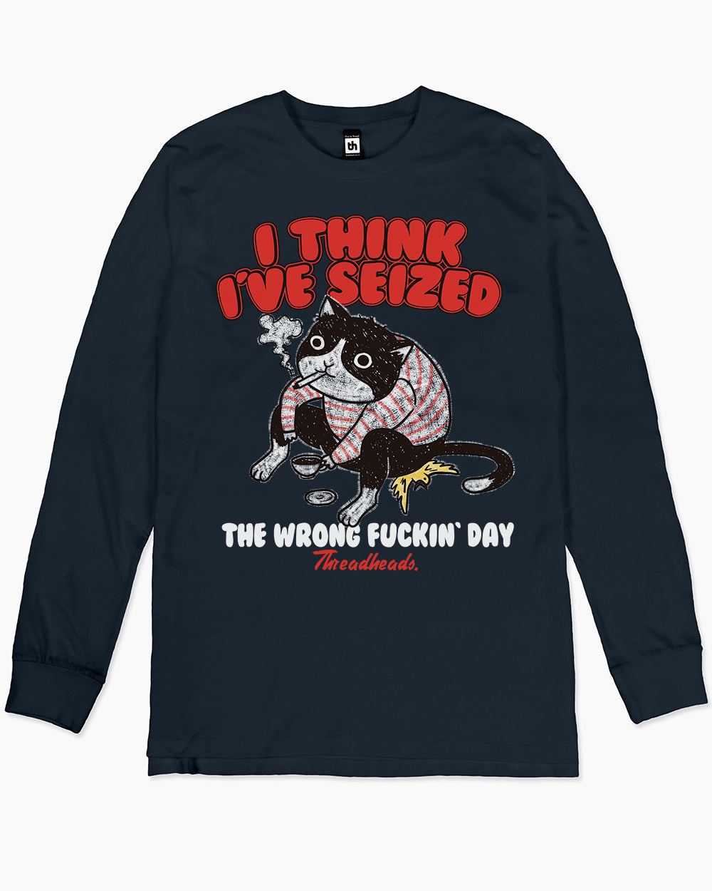 I Think I've Seized The Wrong Fucking Day Long Sleeve Australia Online #colour_navy