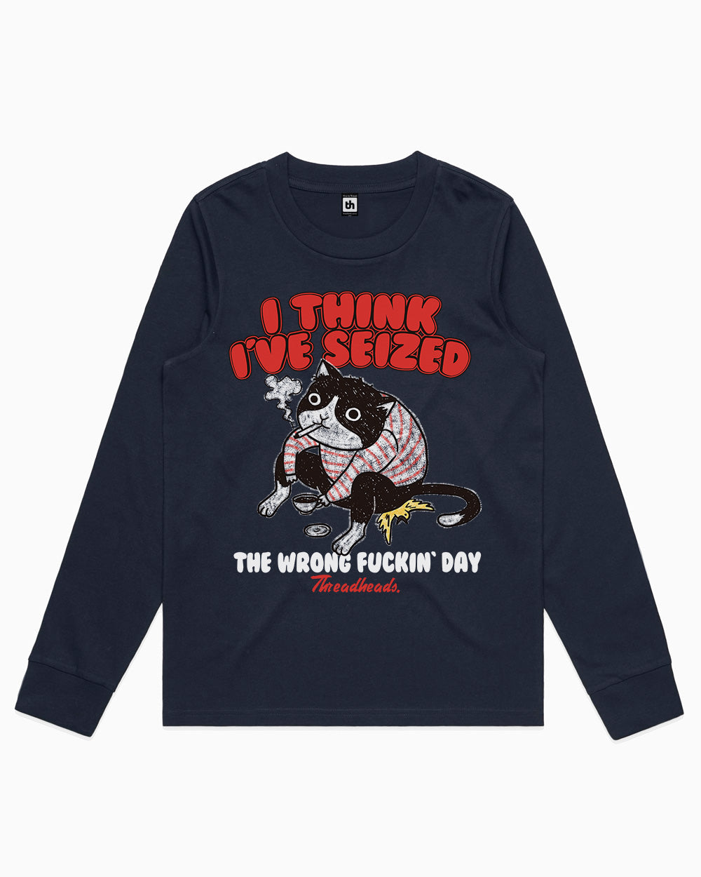 I Think I've Seized The Wrong Fucking Day Long Sleeve Australia Online #colour_navy