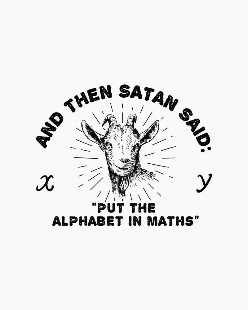 Satan Puts the Alphabet in Maths T-Shirt | Funny T-Shirt Australia