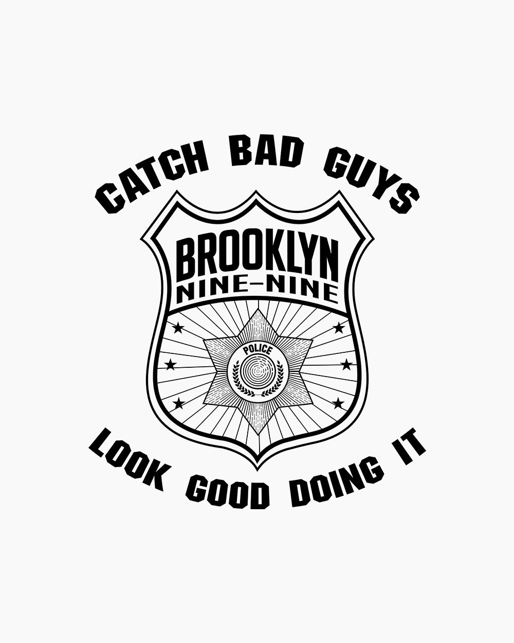 Brooklyn Nine-Nine Catch Bad Guys T-Shirt Australia Online #colour_white
