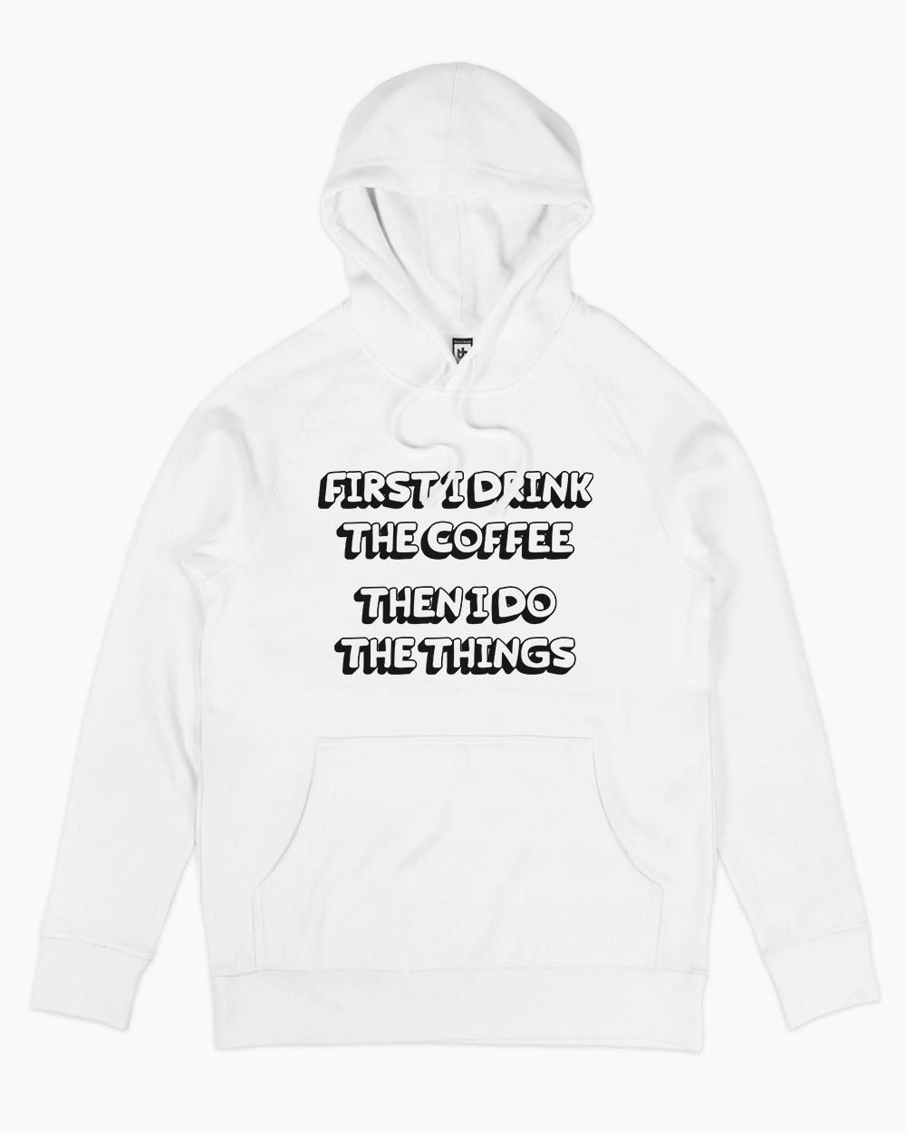 First Coffee, Then Things Hoodie Australia Online #colour_white