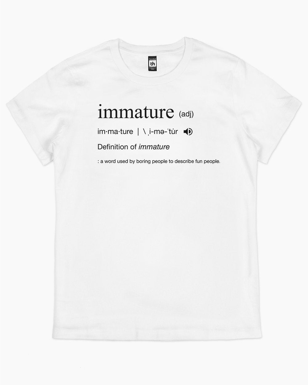 Immature Dictionary Definition T-Shirt Australia Online #colour_white